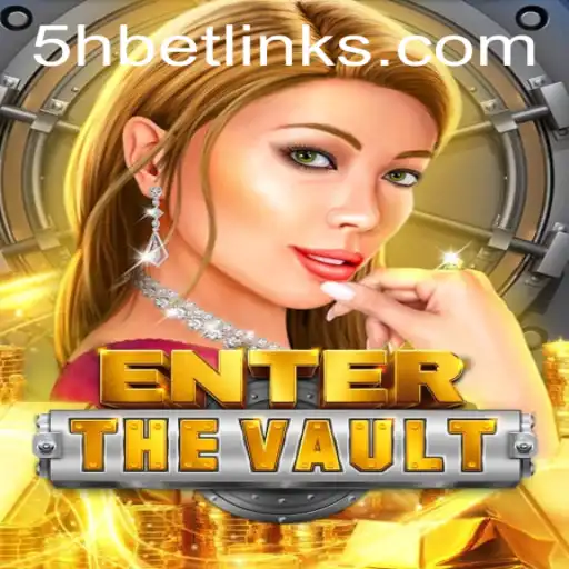Explore the Exciting World of EntertheVault with 5Hbet